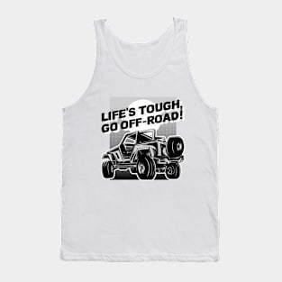 Life's tough, go off-road! Tank Top